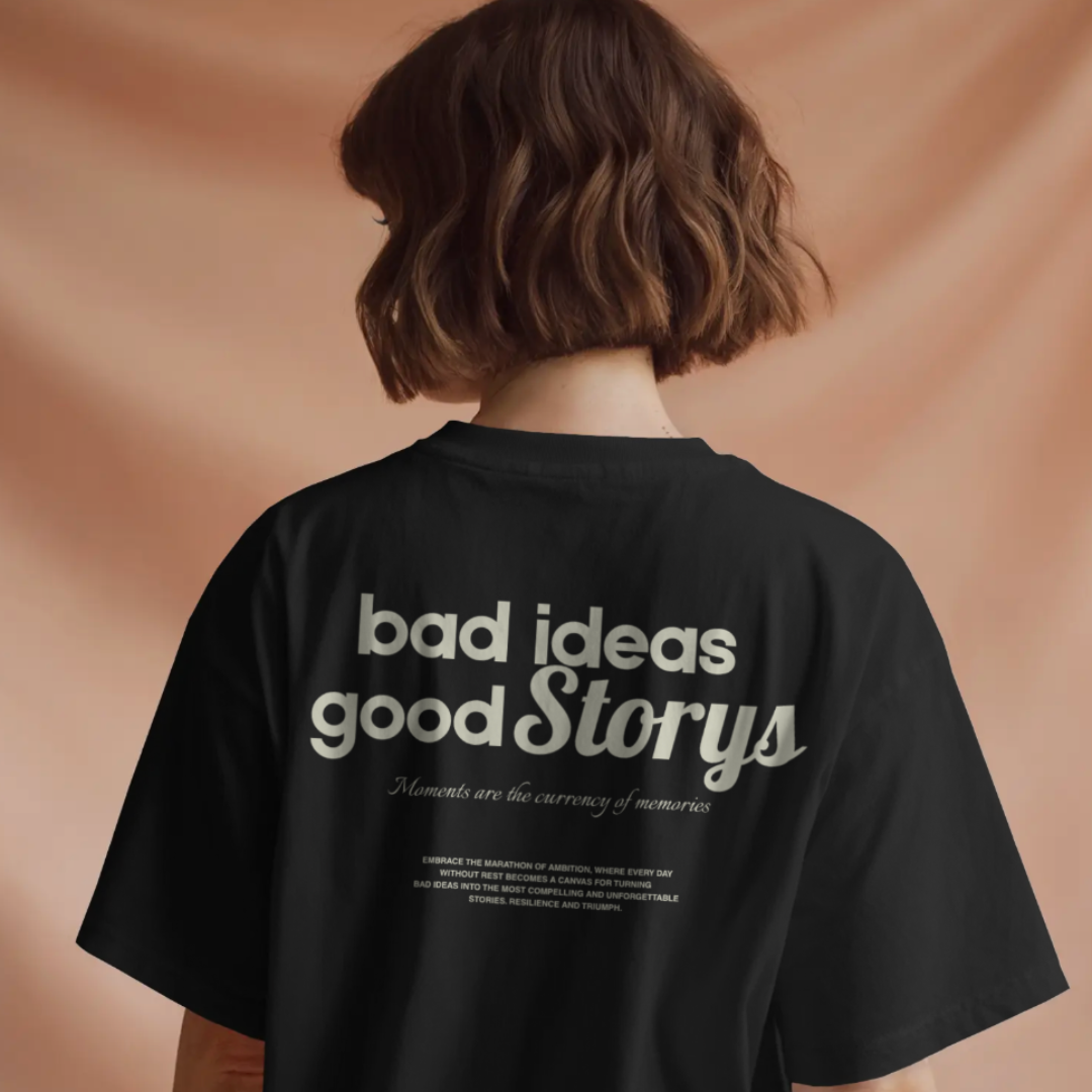 Bad Ideas Good Storys Graphic T-Shirt