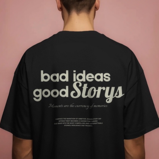 Bad Ideas Good Storys Graphic T-Shirt